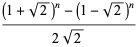 ((1+sqrt(2))^n-(1-sqrt(2))^n)/(2sqrt(2))