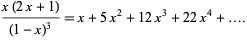  (x(2x+1))/((1-x)^3)=x+5x^2+12x^3+22x^4+.... 