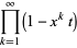 product_(k=1)^(infty)(1-x^kt)