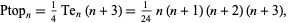  Ptop_n=1/4Te_n(n+3)=1/(24)n(n+1)(n+2)(n+3), 