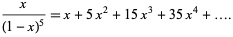  x/((1-x)^5)=x+5x^2+15x^3+35x^4+.... 