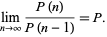  lim_(n->infty)(P(n))/(P(n-1))=P. 