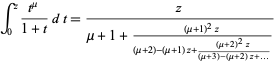  int_0^z(t^mu)/(1+t)dt=z/(mu+1+((mu+1)^2z)/((mu+2)-(mu+1)z+((mu+2)^2z)/((mu+3)-(mu+2)z+...))) 