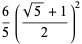 6/5((sqrt(5)+1)/2)^2