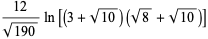 (12)/(sqrt(190))ln[(3+sqrt(10))(sqrt(8)+sqrt(10))]