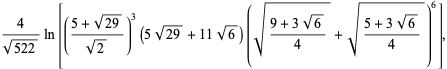 4/(sqrt(522))ln[((5+sqrt(29))/(sqrt(2)))^3(5sqrt(29)+11sqrt(6))(sqrt((9+3sqrt(6))/4)+sqrt((5+3sqrt(6))/4))^6],