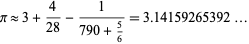  pi approx 3+4/(28)-1/(790+5/6)=3.14159265392... 