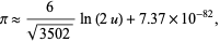  pi approx 6/(sqrt(3502))ln(2u)+7.37×10^(-82), 