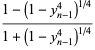 (1-(1-y_(n-1)^4)^(1/4))/(1+(1-y_(n-1)^4)^(1/4))