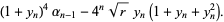 (1+y_n)^4alpha_(n-1)-4^nsqrt(r)y_n(1+y_n+y_n^2).