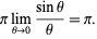 pilim_(theta->0)(sintheta)/theta=pi.