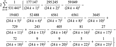2sum_(k=0)^(infty)1/(531441^k)[(177147)/((24k+1)^2)-(295245)/((24k+2)^2)-(59049)/((24k+4)^2)-(19683)/((24k+5)^2)-(52488)/((24k+6)^2)-(6561)/((24k+7)^2)-(6561)/((24k+8)^2)-(3645)/((24k+10)^2)+(729)/((24k+11)^2)+(243)/((24k+13)^2)-(405)/((24k+14)^2)-(81)/((24k+16)^2)-(27)/((24k+17)^2)-(72)/((24k+18)^2)-9/((24k+19)^2)-9/((24k+20)^2)-5/((24k+22)^2)+1/((24k+23)^2)].