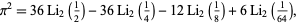  pi^2=36Li_2(1/2)-36Li_2(1/4)-12Li_2(1/8)+6Li_2(1/(64)), 