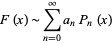  F(x)∼sum_(n=0)^inftya_nP_n(x) 