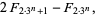 2F_(2·3^n+1)-F_(2·3^n),