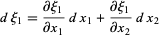  dxi_1=(partialxi_1)/(partialx_1)dx_1+(partialxi_1)/(partialx_2)dx_2 