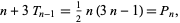  n+3T_(n-1)=1/2n(3n-1)=P_n, 