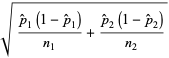 sqrt((p^^_1(1-p^^_1))/(n_1)+(p^^_2(1-p^^_2))/(n_2))