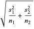sqrt((s_1^2)/(n_1)+(s_2^2)/(n_2))