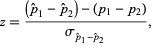  z=((p^^_1-p^^_2)-(p_1-p_2))/(sigma_(p^^_1-p^^_2)), 