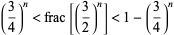  (3/4)^n<frac[(3/2)^n]<1-(3/4)^n 