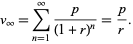  v_infty=sum_(n=1)^inftyp/((1+r)^n)=p/r. 