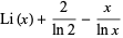 Li(x)+2/(ln2)-x/(lnx)