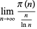  lim_(n->infty)(pi(n))/(n/(lnn)) 