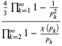 (4/3product_(k=1)^(infty)1-1/(p_k^2))/(product_(k=2)^(infty)1-(chi(p_k))/(p_k))