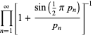 product_(n=1)^(infty)[1+(sin(1/2pip_n))/(p_n)]^(-1)