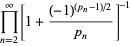 product_(n=2)^(infty)[1+((-1)^((p_n-1)/2))/(p_n)]^(-1)