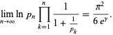  lim_(n->infty)lnp_nproduct_(k=1)^n1/(1+1/(p_k))=(pi^2)/(6e^gamma). 