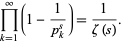  product_(k=1)^infty(1-1/(p_k^s))=1/(zeta(s)). 