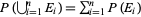 P( union _(i=1)^nE_i)=sum_(i=1)^(n)P(E_i)