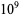 10^9