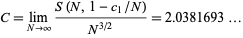  C=lim_(N->infty)(S(N,1-c_1/N))/(N^(3/2))=2.0381693... 