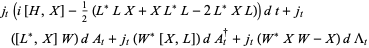 j_t(i[H,X]-1/2(L^*LX+XL^*L-2L^*XL))dt+j_t([L^*,X]W)dA_t+j_t(W^*[X,L])dA_t^|+j_t(W^*XW-X)dLambda_t
