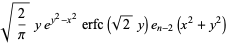 sqrt(2/pi)ye^(y^2-x^2)erfc(sqrt(2)y)e_(n-2)(x^2+y^2)