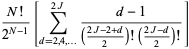 (N!)/(2^(N-1))[sum_(d=2,4,...)^(2J)(d-1)/(((2J-2+d)/2)!((2J-d)/2)!)]