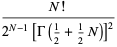 (N!)/(2^(N-1)[Gamma(1/2+1/2N)]^2)