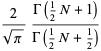 2/(sqrt(pi))(Gamma(1/2N+1))/(Gamma(1/2N+1/2))