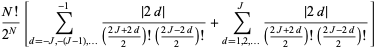 (N!)/(2^N)[sum_(d=-J,-(J-1),...)^(-1)(|2d|)/(((2J+2d)/2)!((2J-2d)/2)!)+sum_(d=1,2,...)^(J)(|2d|)/(((2J+2d)/2)!((2J-2d)/2)!)]