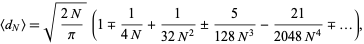  <d_N>=sqrt((2N)/pi)(1∓1/(4N)+1/(32N^2)+/-5/(128N^3)-(21)/(2048N^4)∓...), 