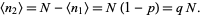  <n_2>=N-<n_1>=N(1-p)=qN. 