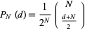  P_N(d)=1/(2^N)(N; (d+N)/2) 