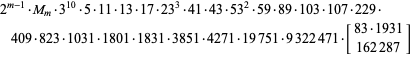  2^(m-1)·M_m·3^(10)·5·11·13·17·23^3·41·43·53^2·59·89·103·107·229·409·823·1031·1801·1831·3851·4271·19751·9322471·[83·1931; 162287]  