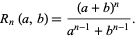  R_n(a,b)=((a+b)^n)/(a^(n-1)+b^(n-1)). 