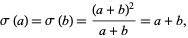  sigma(a)=sigma(b)=((a+b)^2)/(a+b)=a+b, 