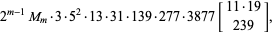  2^(m-1)M_m·3·5^2·13·31·139·277·3877[11·19; 239], 