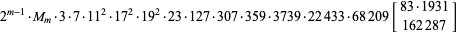  2^(m-1)·M_m·3·7·11^2·17^2·19^2·23·127·307·359·3739·22433·68209[83·1931; 162287] 